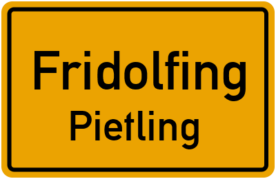 Ortsschild Fridolfing Pietling