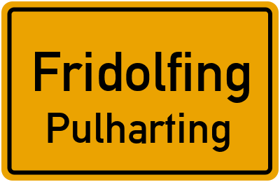 Ortsschild Fridolfing Pulharting