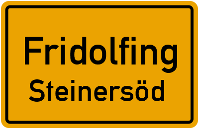 Ortsschild Fridolfing Steinersöd