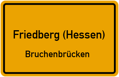 Ortsschild Friedberg (Hessen) Bruchenbrücken
