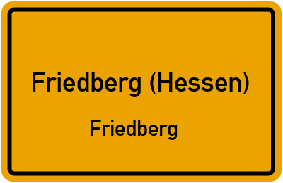 Ortsschild Friedberg (Hessen) Friedberg