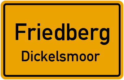 Ortsschild Friedberg Dickelsmoor