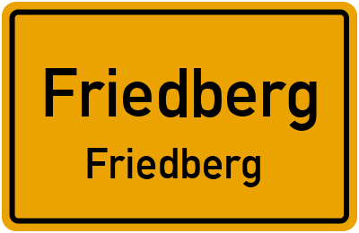 Ortsschild Friedberg Friedberg