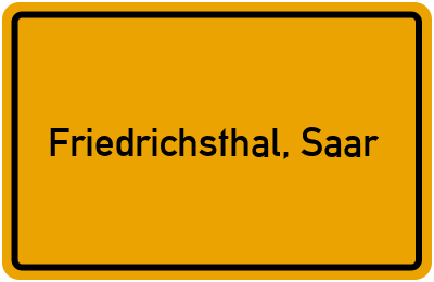 Ortsschild von Stadt Friedrichsthal, Saar in Saarland