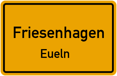 Ortsschild Friesenhagen Eueln