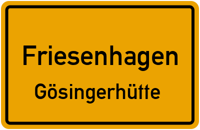 Ortsschild Friesenhagen Gösingerhütte