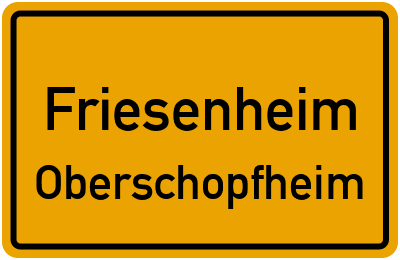 Ortsschild Friesenheim Oberschopfheim