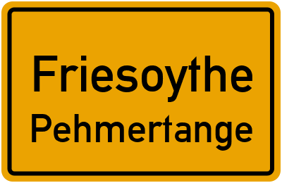 Ortsschild Friesoythe Pehmertange