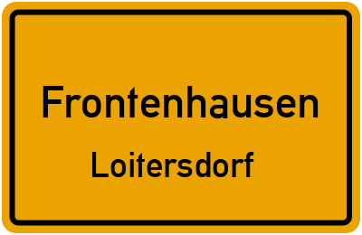 Ortsschild Frontenhausen Loitersdorf