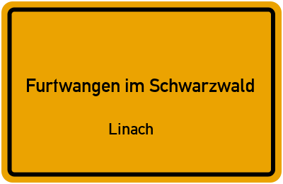 Ortsschild Furtwangen im Schwarzwald Linach