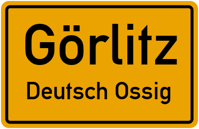 Ortsschild Görlitz Deutsch Ossig