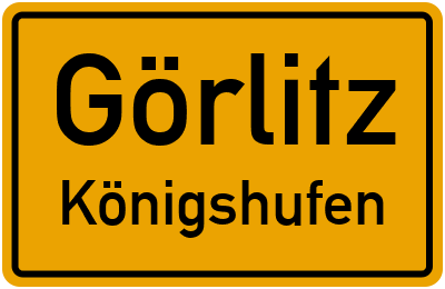 Ortsschild Görlitz Königshufen