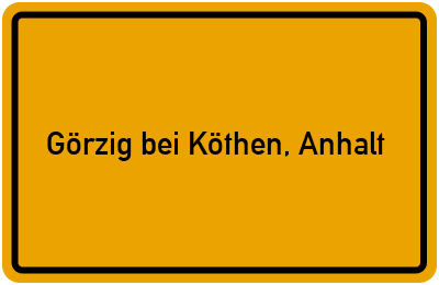 Ortsschild von Gemeinde Görzig bei Köthen, Anhalt in Sachsen-Anhalt