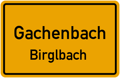 Ortsschild Gachenbach Birglbach