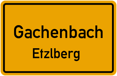 Ortsschild Gachenbach Etzlberg