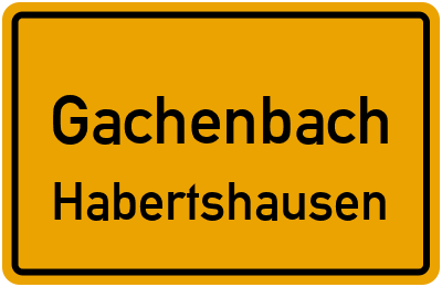 Ortsschild Gachenbach Habertshausen