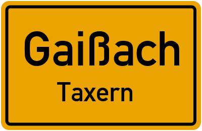 Straßenverzeichnis Gaißach Taxern