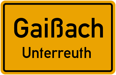 Ortsschild Gaißach Unterreuth