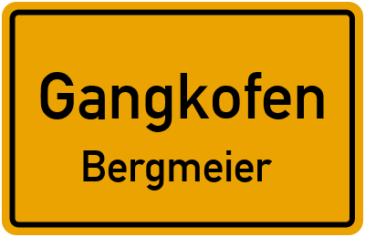 Ortsschild Gangkofen Bergmeier