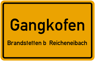 Ortsschild Gangkofen Brandstetten b. Reicheneibach