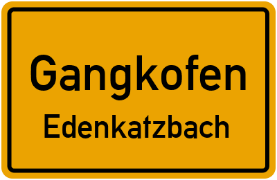 Ortsschild Gangkofen Edenkatzbach