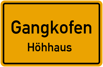 Ortsschild Gangkofen Höhhaus