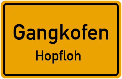 Ortsschild Gangkofen Hopfloh