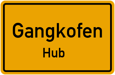 Ortsschild Gangkofen Hub