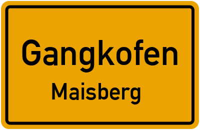Ortsschild Gangkofen Maisberg