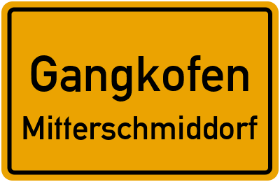 Ortsschild Gangkofen Mitterschmiddorf