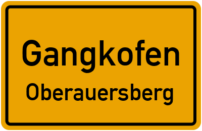 Ortsschild Gangkofen Oberauersberg