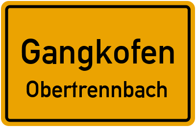 Ortsschild Gangkofen Obertrennbach