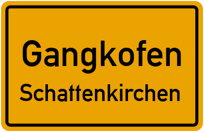 Ortsschild Gangkofen Schattenkirchen