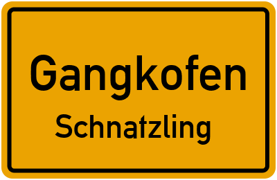 Ortsschild Gangkofen Schnatzling