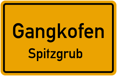 Ortsschild Gangkofen Spitzgrub