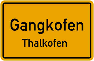 Ortsschild Gangkofen Thalkofen