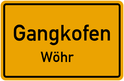 Ortsschild Gangkofen Wöhr