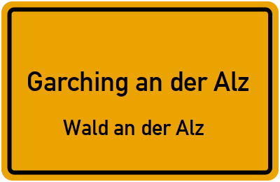 Straßenverzeichnis Garching an der Alz Wald an der Alz