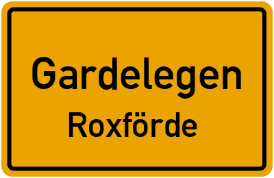 Ortsschild Gardelegen Roxförde