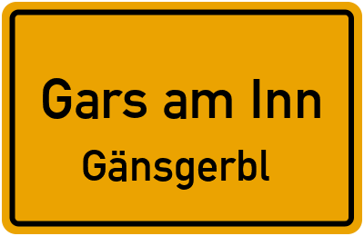 Ortsschild Gars am Inn Gänsgerbl