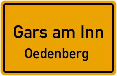 Ortsschild Gars am Inn Oedenberg