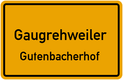 Straßenverzeichnis Gaugrehweiler Gutenbacherhof