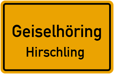 Ortsschild Geiselhöring Hirschling