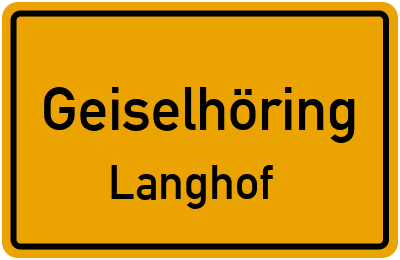 Ortsschild Geiselhöring Langhof