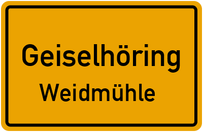 Ortsschild Geiselhöring Weidmühle