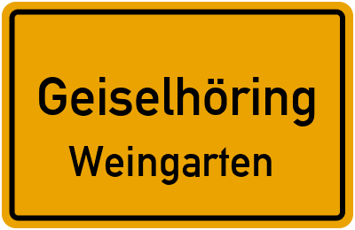 Ortsschild Geiselhöring Weingarten