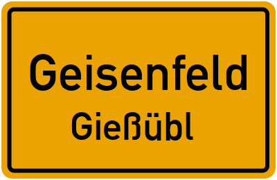 Ortsschild Geisenfeld Gießübl