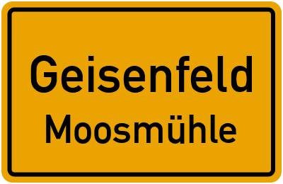 Ortsschild Geisenfeld Moosmühle
