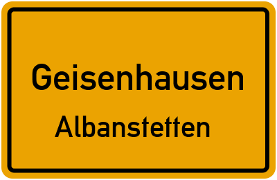 Ortsschild Geisenhausen Albanstetten