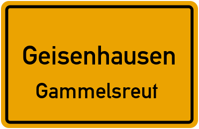 Ortsschild Geisenhausen Gammelsreut